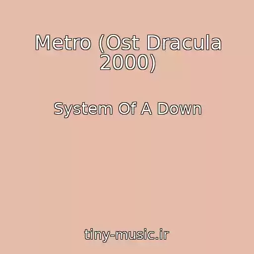 کاور آهنگ Metro (Ost Dracula 2000) از System Of A Down