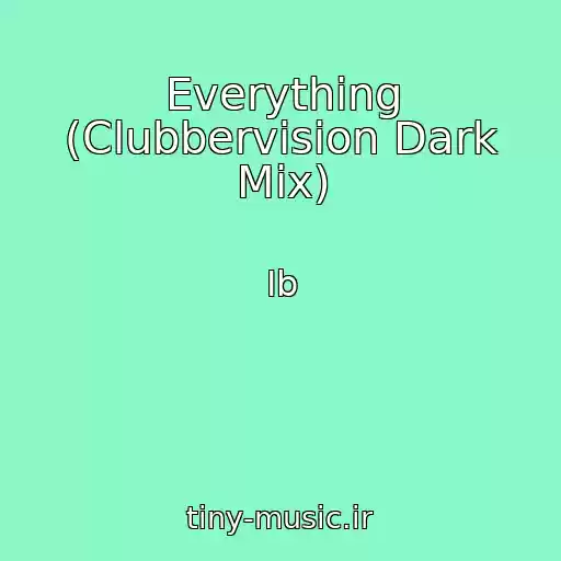 کاور آهنگ Everything (Clubbervision Dark Mix) از Ib