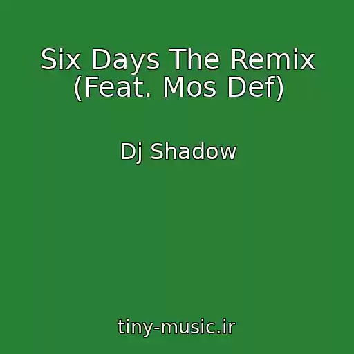 کاور آهنگ Six Days The Remix (Feat. Mos Def) از Dj Shadow