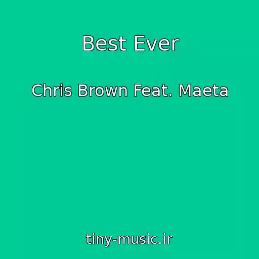 کاور آهنگ Best Ever از Chris Brown Feat. Maeta