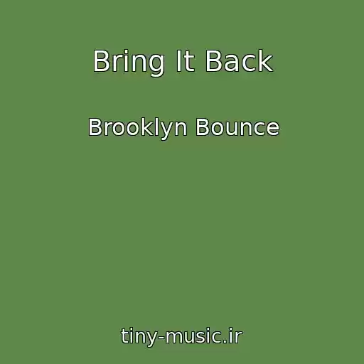 کاور آهنگ Bring It Back از Brooklyn Bounce