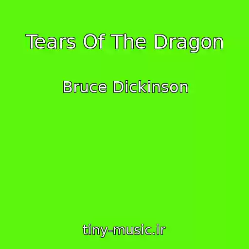 کاور آهنگ Tears Of The Dragon از Bruce Dickinson