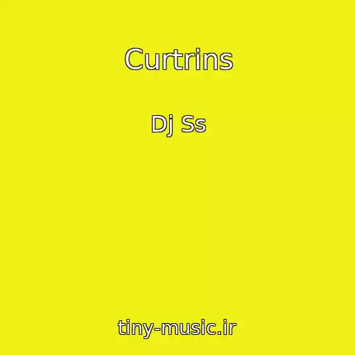 کاور آهنگ Curtrins از Dj Ss