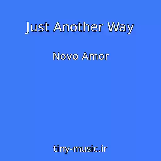کاور آهنگ Just Another Way از Novo Amor