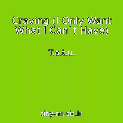 کاور آهنگ Craving (I Only Want What I Can`t Have) از T.a.t.u.
