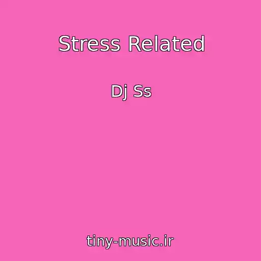کاور آهنگ Stress Related از Dj Ss
