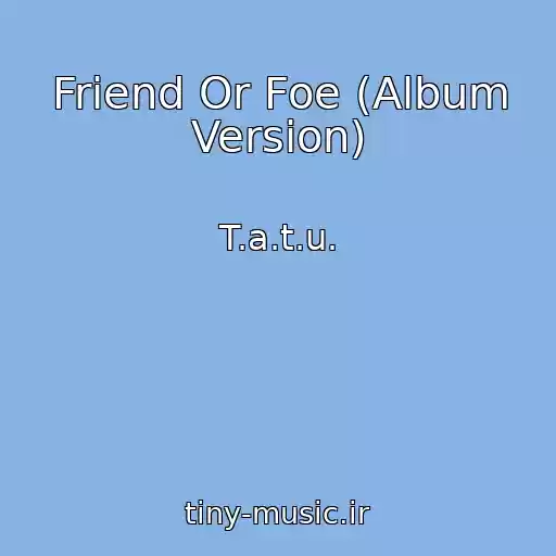 کاور آهنگ Friend Or Foe (Album Version) از T.a.t.u.