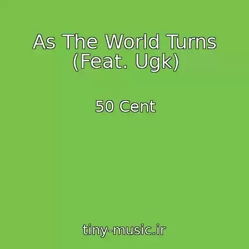 کاور آهنگ As The World Turns (Feat. Ugk) از 50 Cent