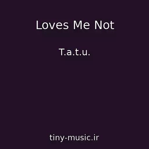 کاور آهنگ Loves Me Not از T.a.t.u.