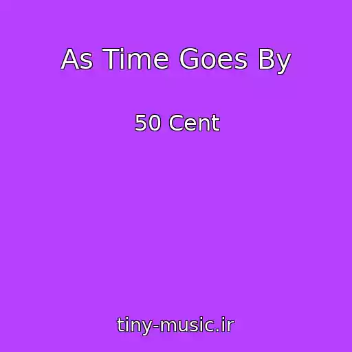کاور آهنگ As Time Goes By از 50 Cent