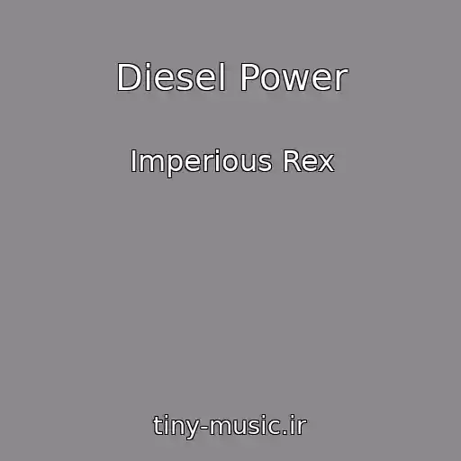 کاور آهنگ Diesel Power از Imperious Rex