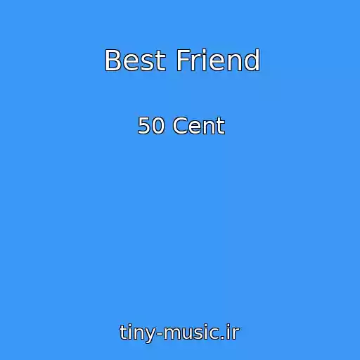 کاور آهنگ Best Friend از 50 Cent