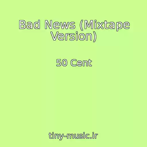 کاور آهنگ Bad News (Mixtape Version) از 50 Cent