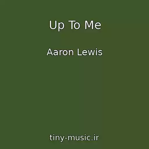 کاور آهنگ Up To Me از Aaron Lewis
