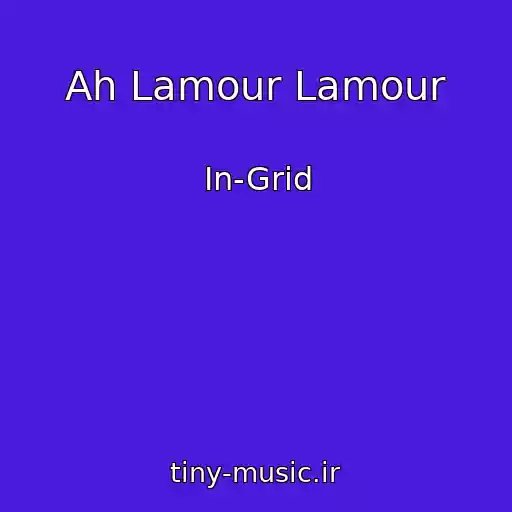 کاور آهنگ Ah Lamour Lamour از In-Grid