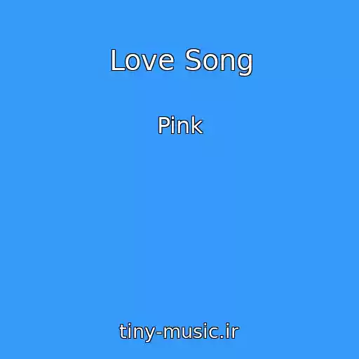 کاور آهنگ Love Song از Pink