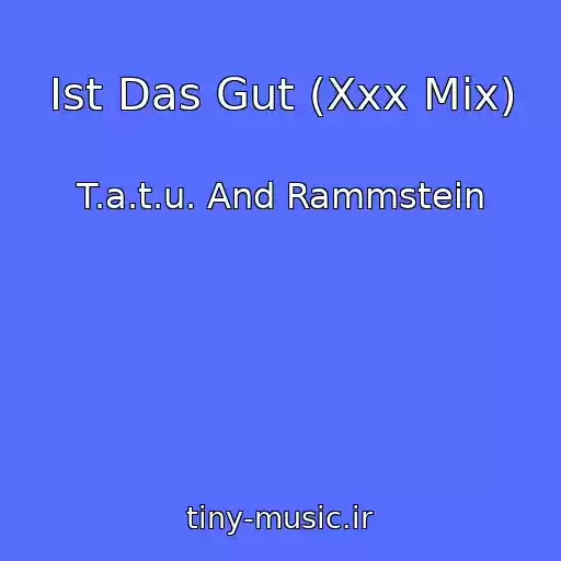 کاور آهنگ Ist Das Gut (Xxx Mix) از T.a.t.u. And Rammstein