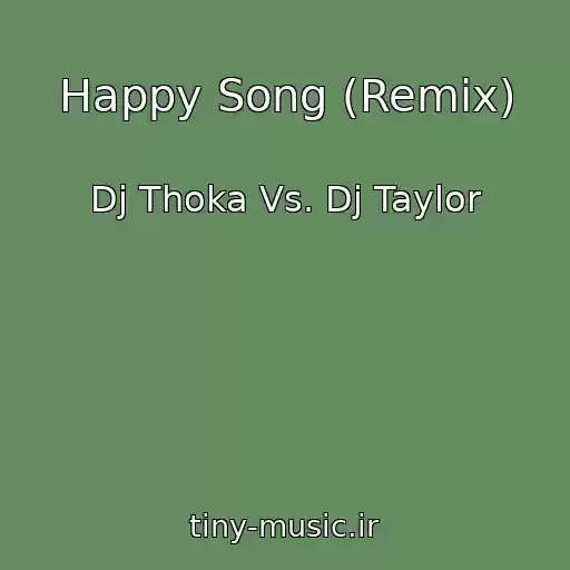 کاور آهنگ Happy Song (Remix) از Dj Thoka Vs. Dj Taylor