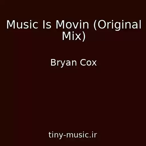 کاور آهنگ Music Is Movin (Original Mix) از Bryan Cox