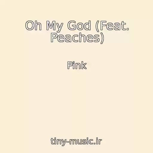 کاور آهنگ Oh My God (Feat. Peaches) از Pink