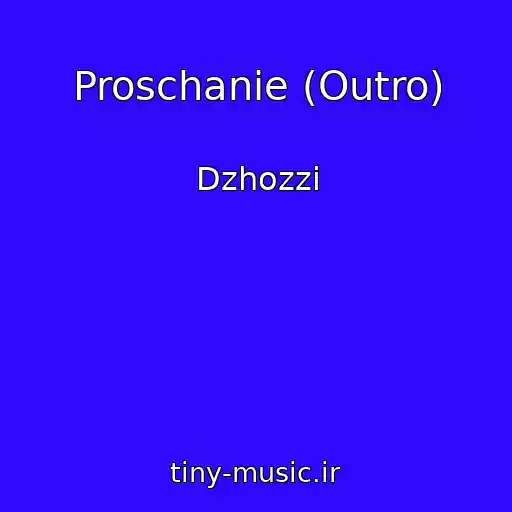 کاور آهنگ Proschanie (Outro) از Dzhozzi