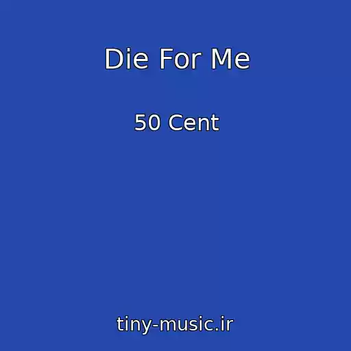 کاور آهنگ Die For Me از 50 Cent