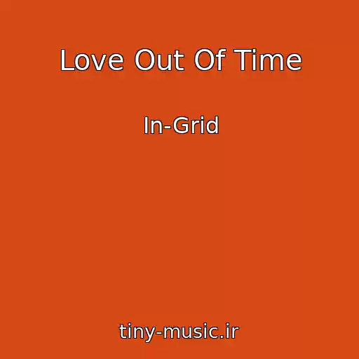 کاور آهنگ Love Out Of Time از In-Grid
