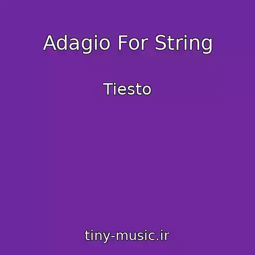 کاور آهنگ Adagio For String از Tiesto