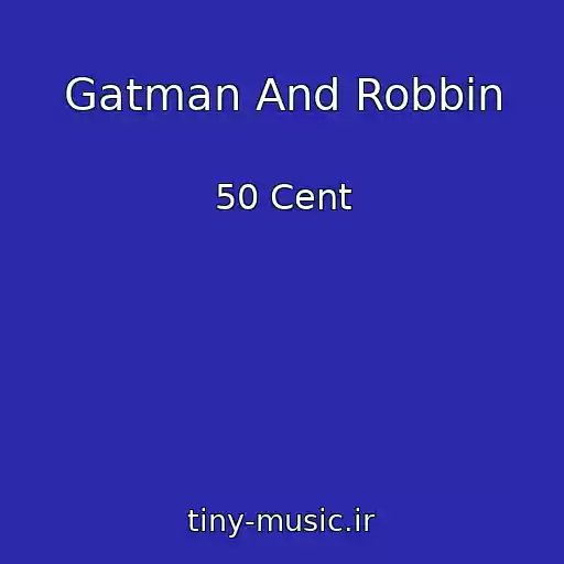 کاور آهنگ Gatman And Robbin از 50 Cent