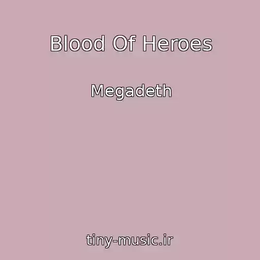 کاور آهنگ Blood Of Heroes از Megadeth