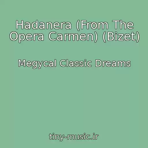 کاور آهنگ Hadanera (From The Opera Carmen) (Bizet) از Megycal Classic Dreams