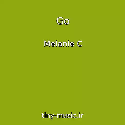 کاور آهنگ Go از Melanie C