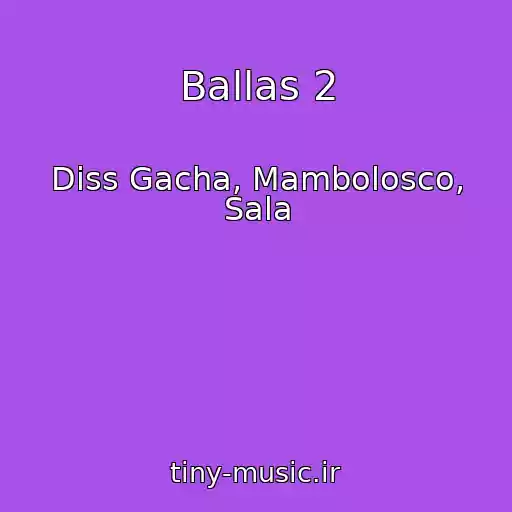 کاور آهنگ Ballas 2 از Diss Gacha, Mambolosco, Sala