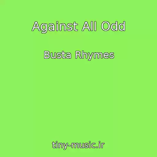کاور آهنگ Against All Odd از Busta Rhymes