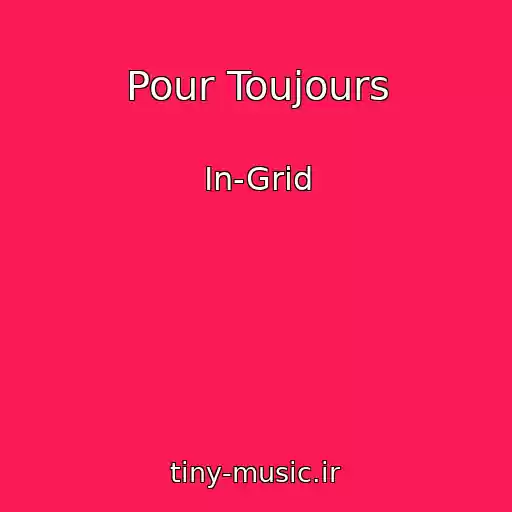 کاور آهنگ Pour Toujours از In-Grid