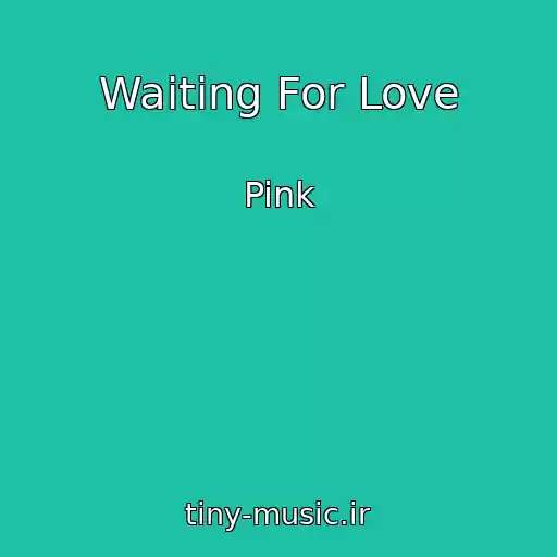کاور آهنگ Waiting For Love از Pink