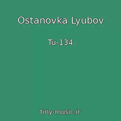 کاور آهنگ Ostanovka Lyubov از Tu-134