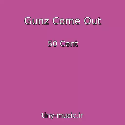 کاور آهنگ Gunz Come Out از 50 Cent