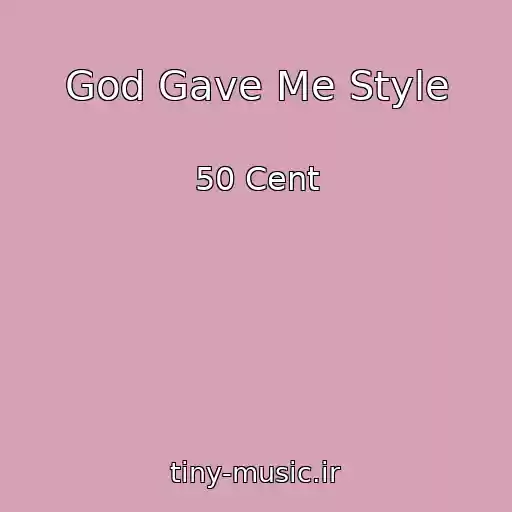 کاور آهنگ God Gave Me Style از 50 Cent