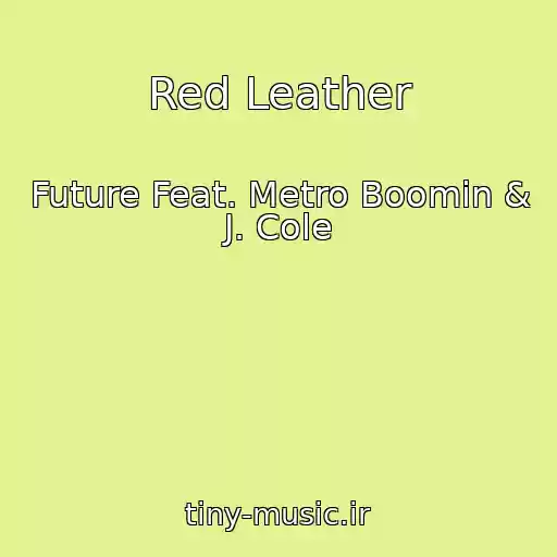 کاور آهنگ Red Leather از Future Feat. Metro Boomin & J. Cole