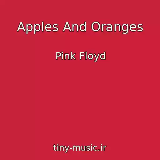 کاور آهنگ Apples And Oranges از Pink Floyd