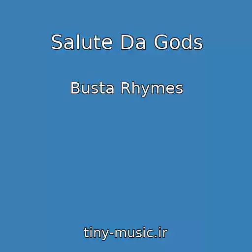 کاور آهنگ Salute Da Gods از Busta Rhymes