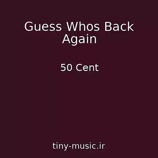 کاور آهنگ Guess Whos Back Again از 50 Cent