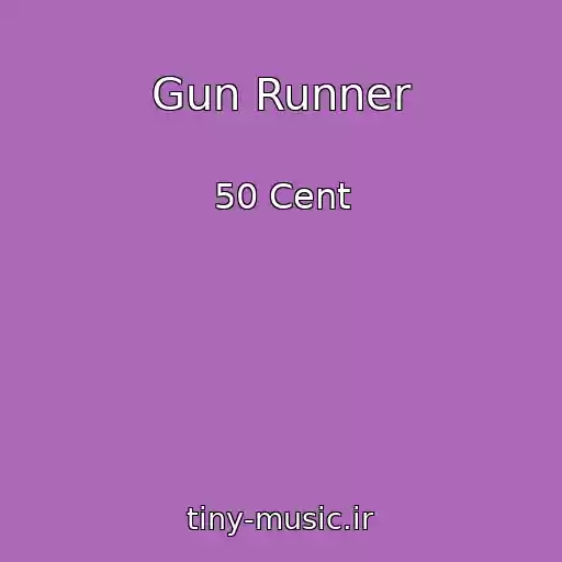 کاور آهنگ Gun Runner از 50 Cent