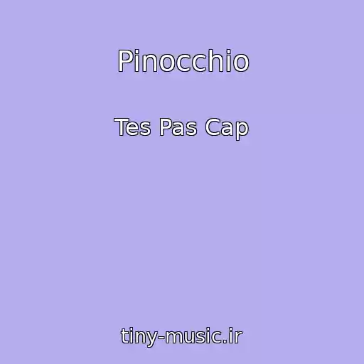 کاور آهنگ Pinocchio از Tes Pas Cap