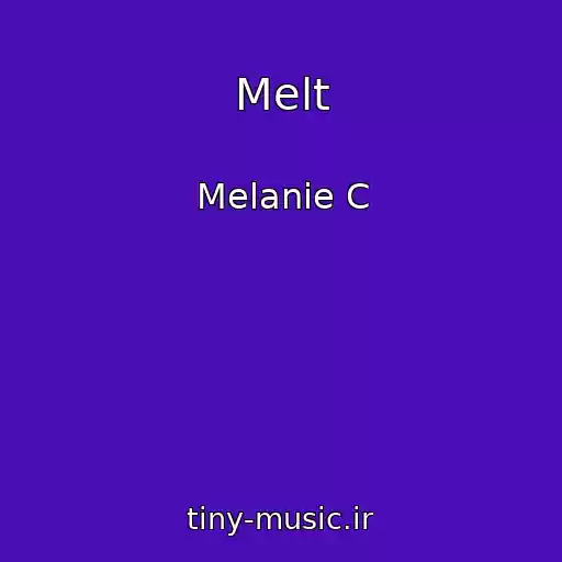 کاور آهنگ Melt از Melanie C