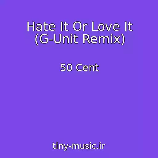 کاور آهنگ Hate It Or Love It (G-Unit Remix) از 50 Cent