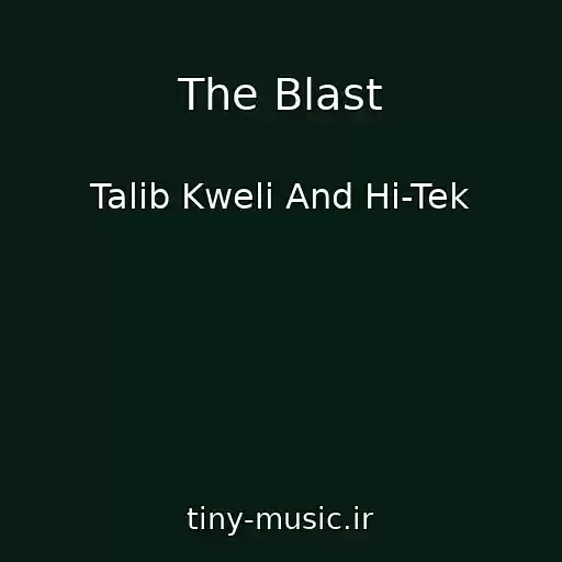 کاور آهنگ The Blast از Talib Kweli And Hi-Tek