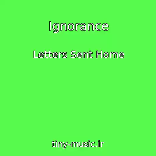 کاور آهنگ Ignorance از Letters Sent Home