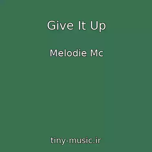 کاور آهنگ Give It Up از Melodie Mc